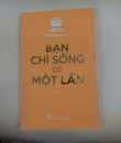 Bạn chỉ sống có một lần