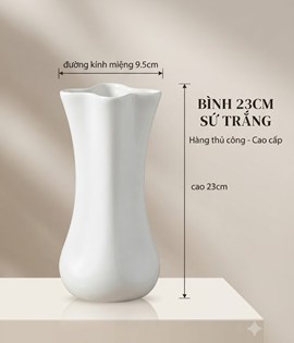 BÌNH 23CM SỨ TRẮNG