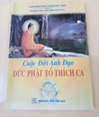 Cuộc đời ánh đạo - Đức Phật Tổ Thích Ca