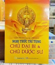 NGHI THỨC TRÌ TỤNG CHÚ ĐẠI BI VÀ CHÚ DƯỢC SƯ
