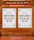 KHUNG HÌNH ĐÔI TRƠN 20*30